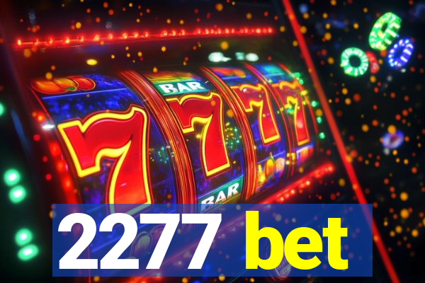 2277 bet